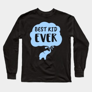 Best kid ever Long Sleeve T-Shirt